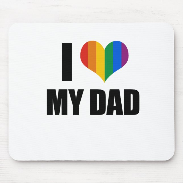 I Love my gay dad Mouse Mat (Front)