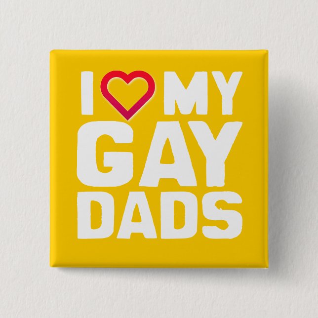 I LOVE MY GAY DADS - -.png 15 Cm Square Badge (Front)