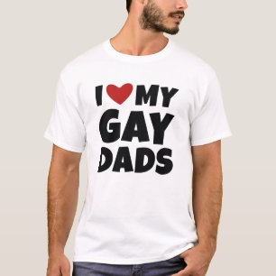 I Love My Gay Dads T-Shirt