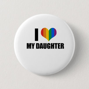 I Love my gay daughter 6 Cm Round Badge