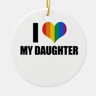 I Love my gay daughter Ceramic Tree Decoration