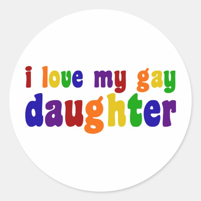 I Love My Gay Daughter Classic Round Sticker (Front)