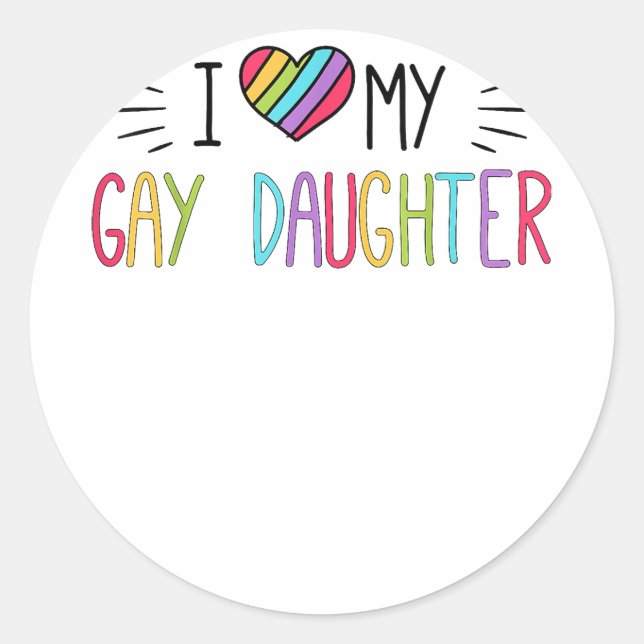 I Love My Gay Daughter  LGBT Gift Gay Lesbian Marc Classic Round Sticker (Front)