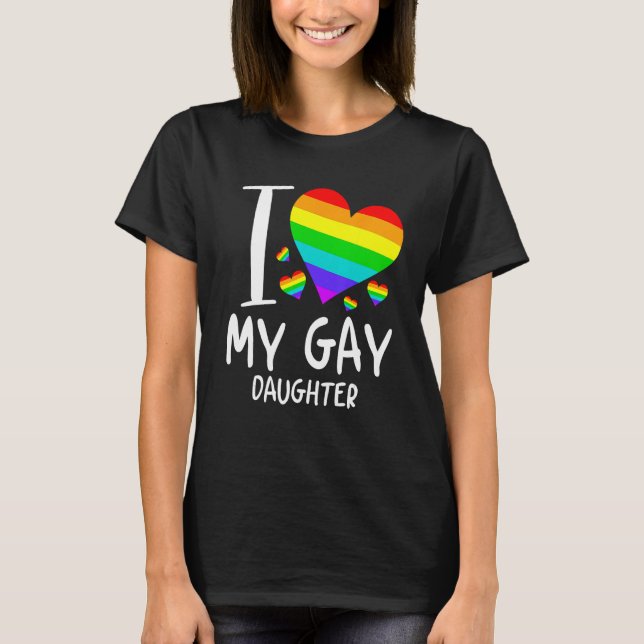 I Love My Gay Daughter LGBT Month Family Proud T-Shirt (Front)