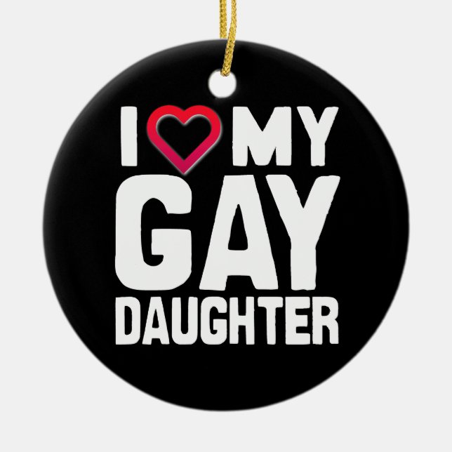 I LOVE MY GAY DAUGHTER - -.png Ceramic Tree Decoration (Front)