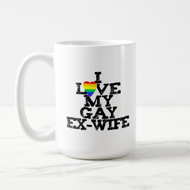 I Love My Gay Ex Wife Funny Post-Divorce Energy Coffee Mug (Left)