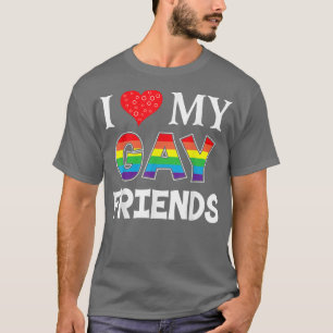 I Love My Gay Friends LGBT Lesbian Rainbow  T-Shirt