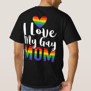 I Love My Gay Mum LGBT Gift Lesbian T-Shirt