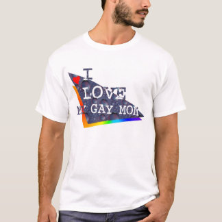 I love my Gay Mum T-Shirt