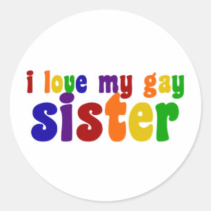 I Love My Gay Sister Classic Round Sticker