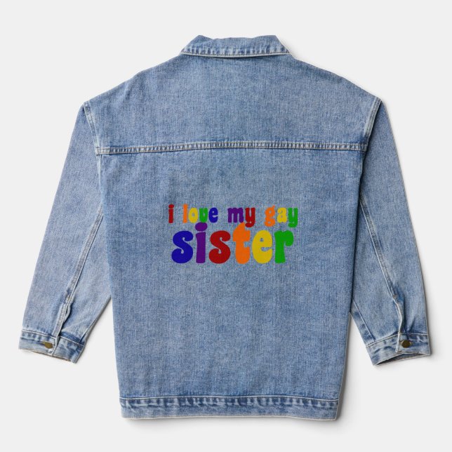 I Love My Gay Sister Denim Jacket (Back)