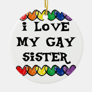 I Love My Gay Sister  LGBT Gift Gay Lesbian March  Ceramic Tree Decoration