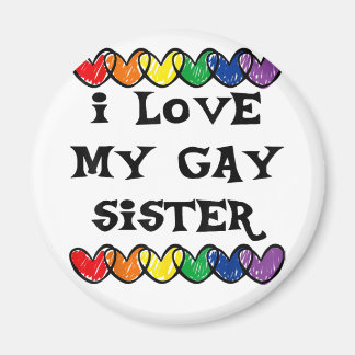 I Love My Gay Sister  LGBT Gift Gay Lesbian March  Magnet