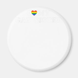 I Love My Gay Sister Magnet