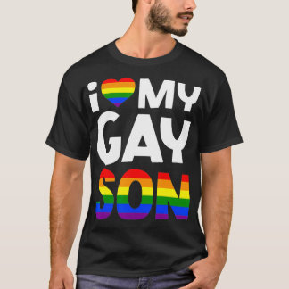 I Love My Gay Son Mum Dad Family LGBTQ Gay Pride S T-Shirt