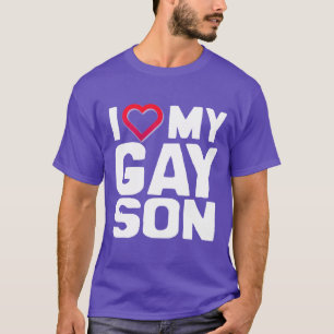 I LOVE MY GAY SON - -.png T-Shirt