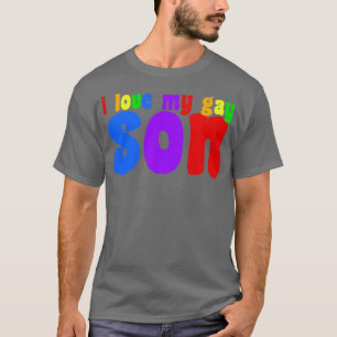 I Love My Gay Son T-Shirt