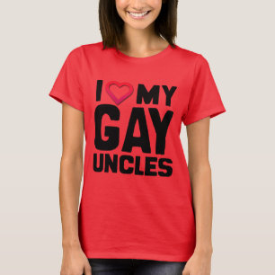 I LOVE MY GAY UNCLES T-Shirt