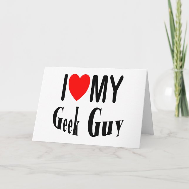 I Love My Geek Guy Card (Front)