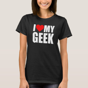 I Love My Geek Intellectual Nerdy Science Couple M T-Shirt