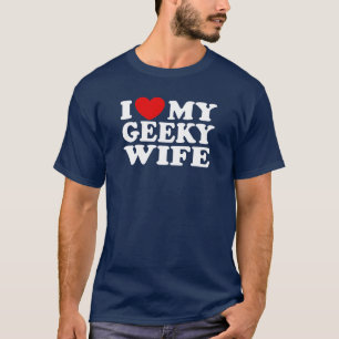 I Love My Geeky Wife T-Shirt