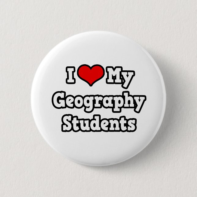 I Love My Geography Students 6 Cm Round Badge (Front)