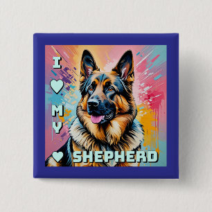 I love my German Shepherd 15 Cm Square Badge