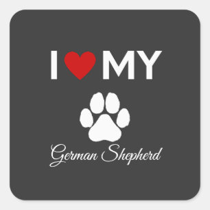 I love my German Shepherd custom text Square Sticker