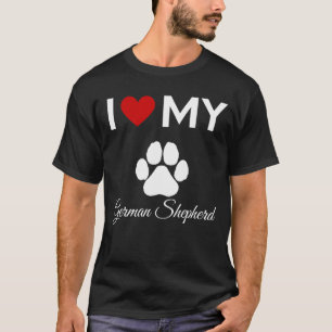 I love my German Shepherd custom text T-Shirt
