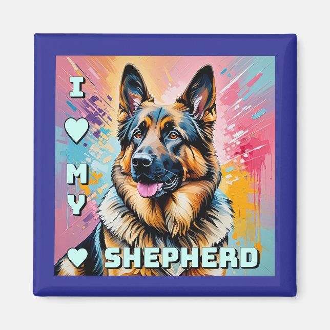 I love my German Shepherd Magnet (Front)