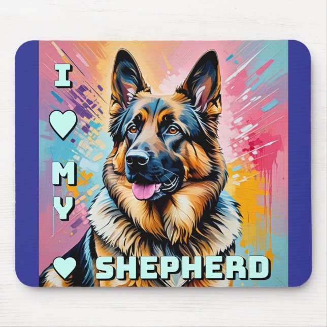 I love my German Shepherd Mouse Mat (Front)