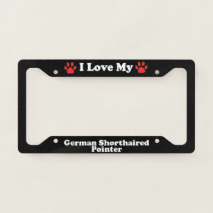 I Love My German Shorthaired Pointer Dog Licence Plate Frame