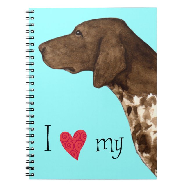 I Love my German Shorthaired Pointer Notebook (Front)