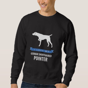 I Love My German Shorthaired Pointer Sweatshirt