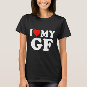 I Love My Gf Girlfriend Red Heart Valentines Day G T-Shirt
