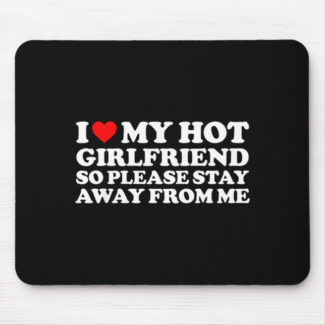 I Love My Gf Shirt I Love My Hot Girlfriend So Sta Mouse Mat (Front)