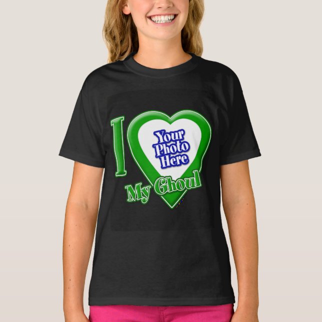 I Love My Ghoul With Your Photo T-Shirt (Front)