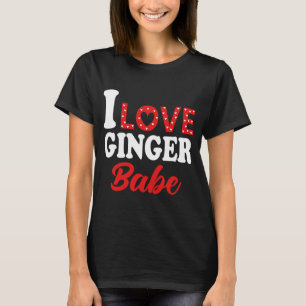 I Love My Ginger Babe Redhead T-Shirt
