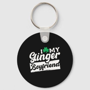 I Love My Ginger Boyfriend Redhead Shamrock St Pat Key Ring