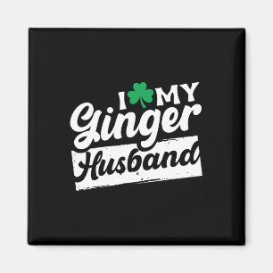 I Love My Ginger Husbynd Redhead Shamrock St Patri Magnet