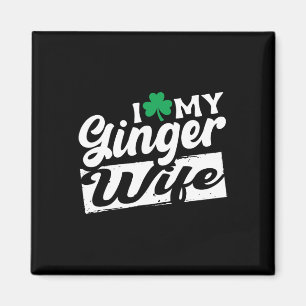 I Love My Ginger Wife Redhead Shamrock St Patricks Magnet