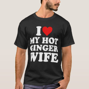 I Love My Ginger Wife T-Shirt