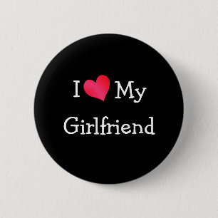 I Love My Girlfriend 6 Cm Round Badge