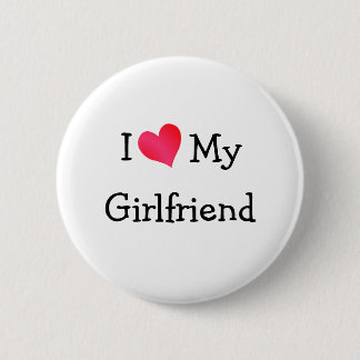 I Love My Girlfriend 6 Cm Round Badge