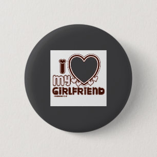 I Love My Girlfriend  6 Cm Round Badge
