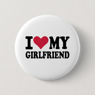 I love my girlfriend 6 cm round badge