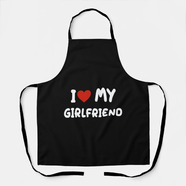 I love my girlfriend apron (Front)