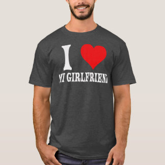 I Love My Girlfriend Big Red Heart Relationship T-Shirt