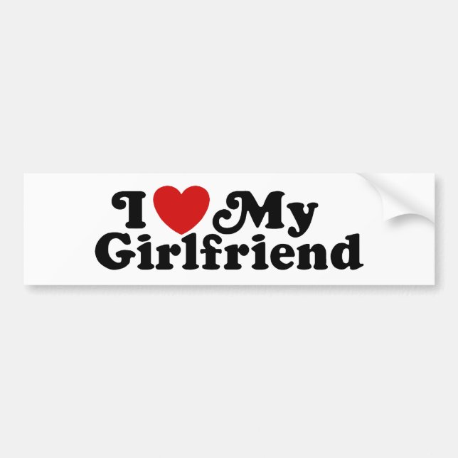 I Love My Girlfriend Bumper Sticker (Front)