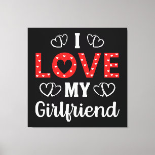 I Love My Girlfriend Canvas Print